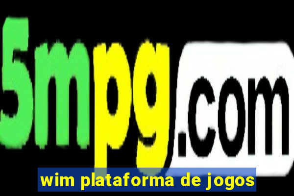 wim plataforma de jogos